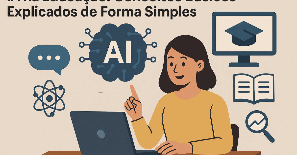 IA na Educação Conceitos Básicos Explicados de Forma Simples