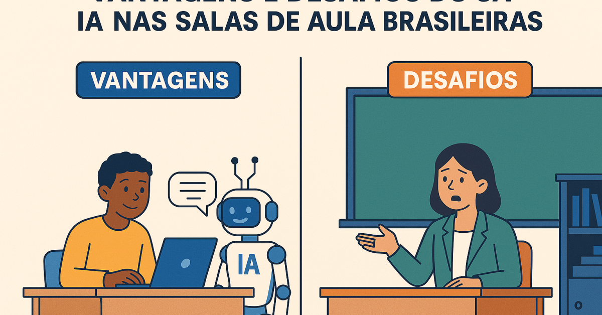 Vantagens e Desafios do Uso da IA nas Salas de Aula Brasileiras
